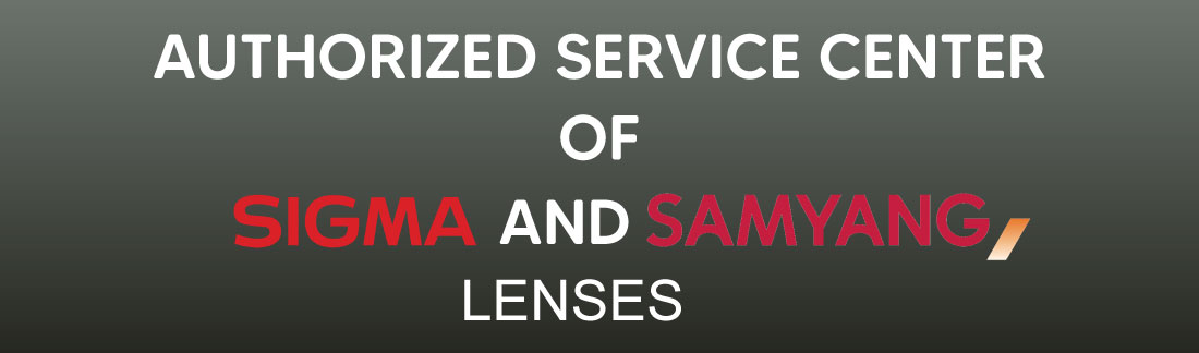 Authorised service centre of SIGMA and SAMYANG LENSES